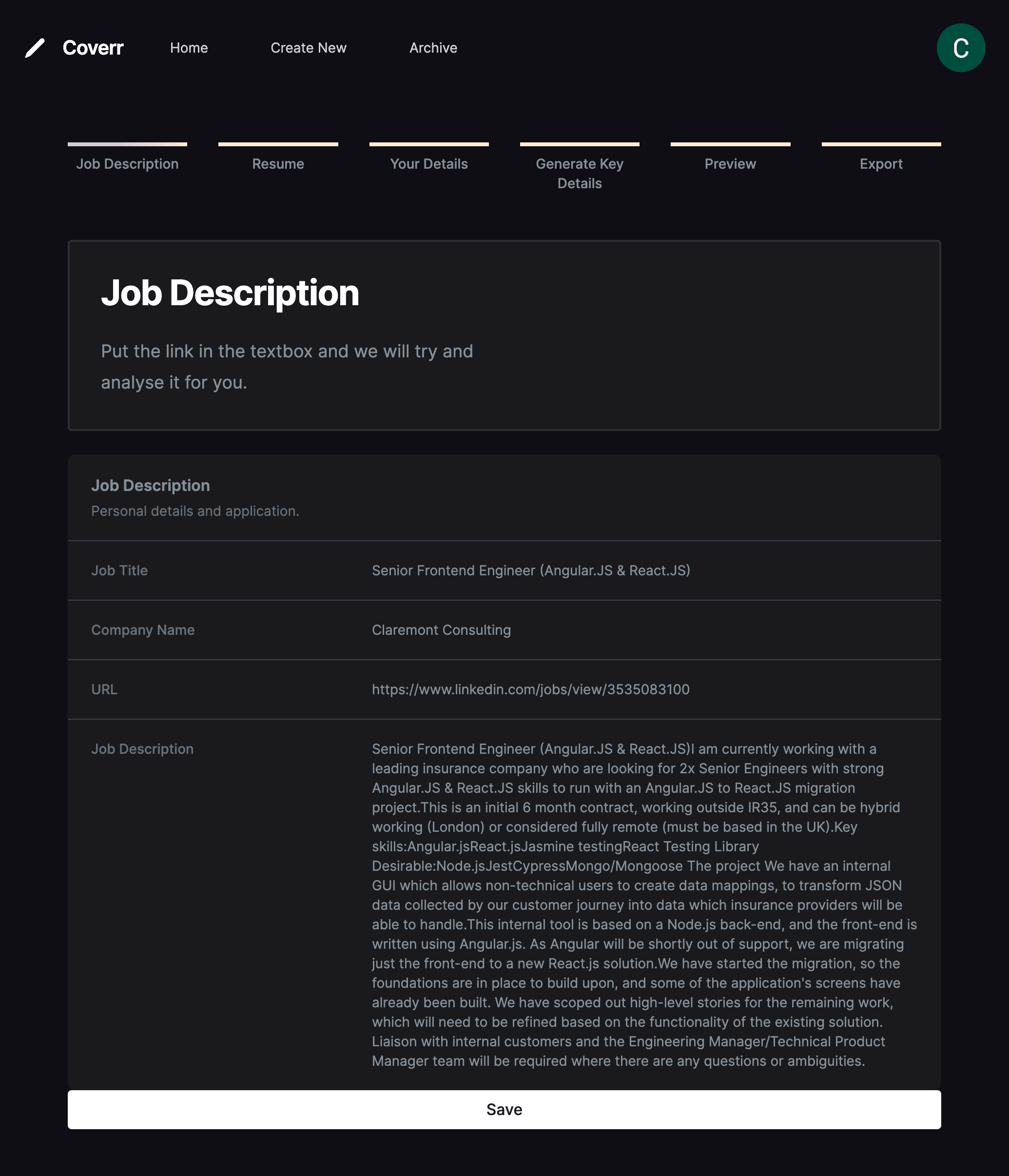 The first step is to analyze the job description. This is done by using OpenAI's API to generate a summary of the job description.